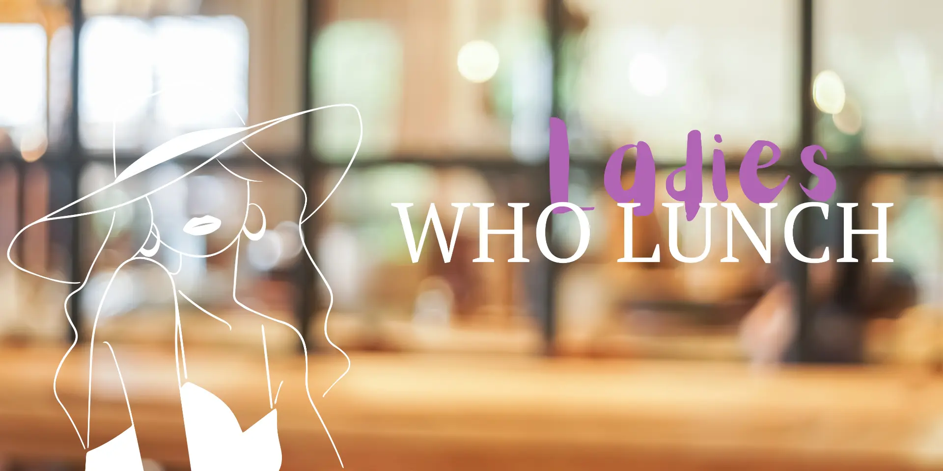 Ladies Who Lunch